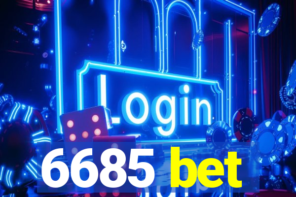 6685 bet